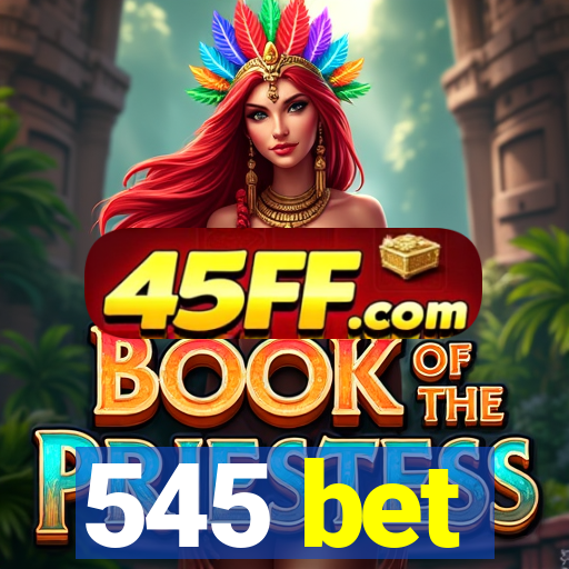 545 bet